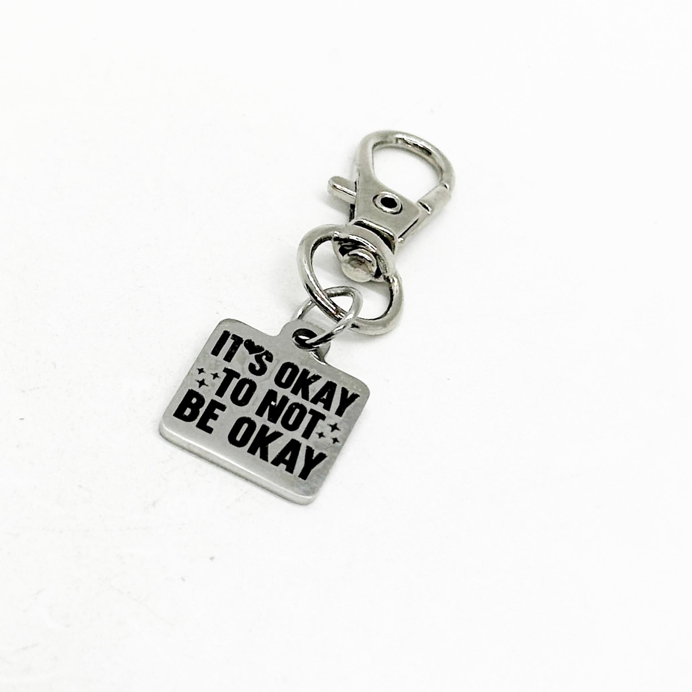 It's Okay To Not Be Okay Clip On Charm, Motivating Her, Encouraging Him, Key Chain Charm, Bag Charm, Motivational, Encouragement, Friend